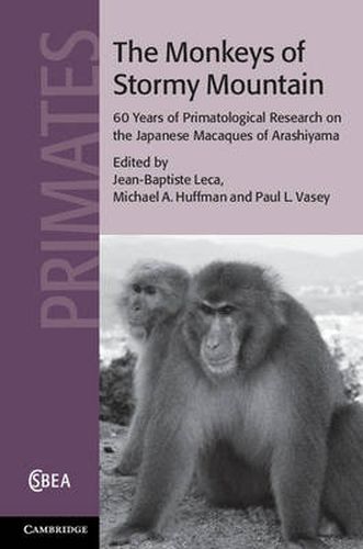 The Monkeys of Stormy Mountain: 60 Years of Primatological Research on the Japanese Macaques of Arashiyama