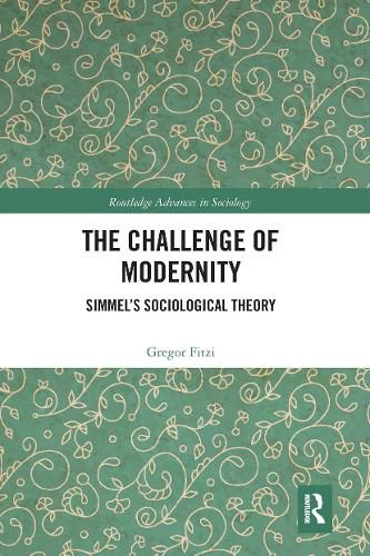 Cover image for The Challenge of Modernity: Simmel's Sociological Theory