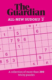 Cover image for The Guardian Sudoku 2: A collection of more than 200 tricky puzzles