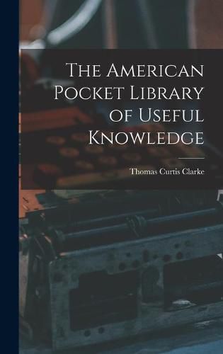 Cover image for The American Pocket Library of Useful Knowledge