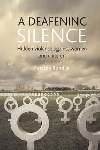 Cover image for A deafening silence: Hidden violence against women and children