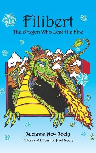 Cover image for Filibert The Dragon Who Lost His Fire