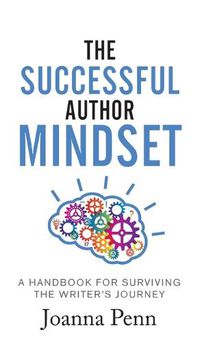 Cover image for The Successful Author Mindset: A Handbook for Surviving the Writer's Journey