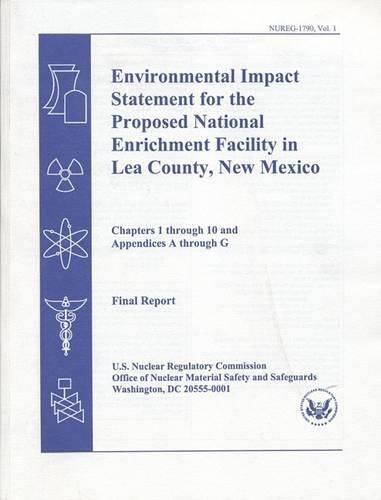 Cover image for Environmental Impact Statement for the Proposed National Enrichment Facility in Lea County, New Mexico: Final Report, Chapters 1 Though 10 and Appendices A Through J