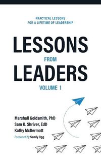 Cover image for Lessons from Leaders Volume 1: Practical Lessons for a Lifetime of Leadership