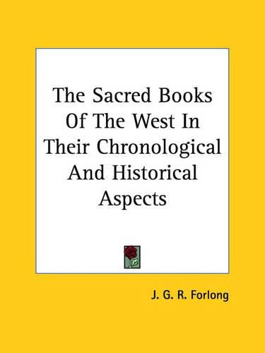 Cover image for The Sacred Books of the West in Their Chronological and Historical Aspects