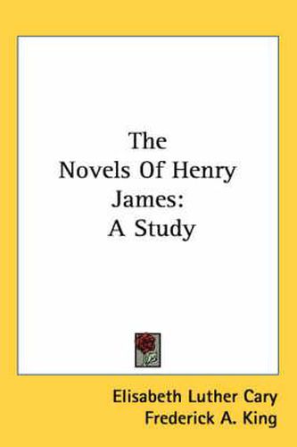 Cover image for The Novels of Henry James: A Study