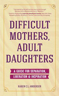 Cover image for Difficult Mothers, Adult Daughters