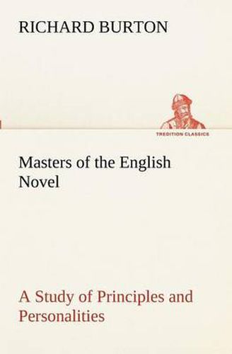 Cover image for Masters of the English Novel A Study of Principles and Personalities