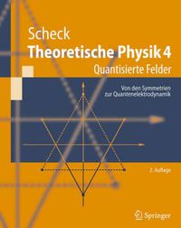 Cover image for Theoretische Physik 4: Quantisierte Felder. Von den Symmetrien zur Quantenelektrodynamik