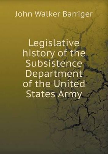 Legislative history of the Subsistence Department of the United States Army