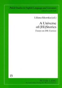 Cover image for A Universe of (Hi)Stories: Essays on J M. Coetzee