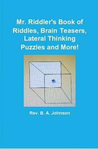 Mr. Riddler's Book of Riddles, Brain Teasers, Lateral Thinking Puzzles and More!