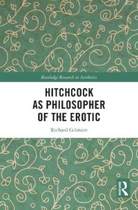 Cover image for Hitchcock as Philosopher of the Erotic