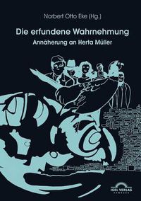 Cover image for Die erfundene Wahrnehmung: Annaherung an Herta Muller