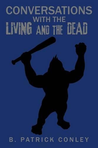 Cover image for Conversations with the Living and the Dead