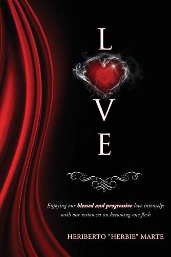 Blessed & Progressive Love: Enjoying our blessed and progressive love intensely; with our vision set on becoming one flesh