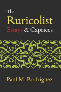 Cover image for The Ruricolist: Essays and Caprices