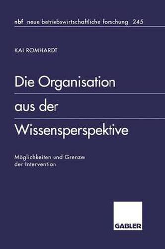 Cover image for Die Organisation Aus Der Wissensperspektive: Moeglichkeiten Und Grenzen Der Intervention