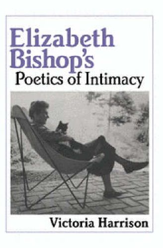 Cover image for Elizabeth Bishop's Poetics of Intimacy