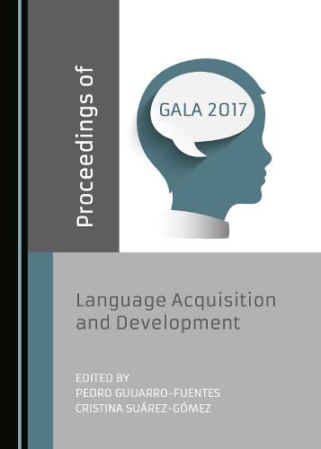 Cover image for Proceedings of GALA 2017: Language Acquisition and Development