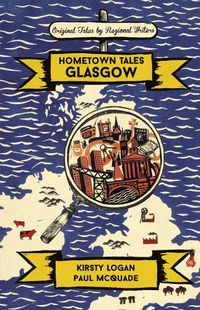 Cover image for Hometown Tales: Glasgow