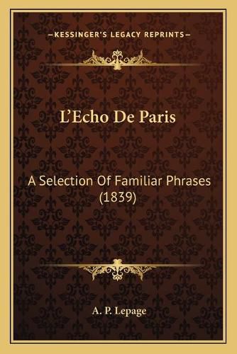 L'Echo de Paris: A Selection of Familiar Phrases (1839)