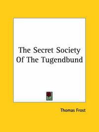 Cover image for The Secret Society of the Tugendbund