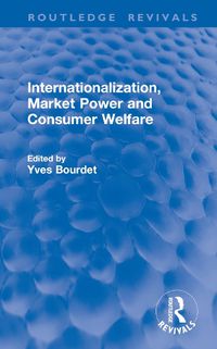 Cover image for Internationalization, Market Power and Consumer Welfare