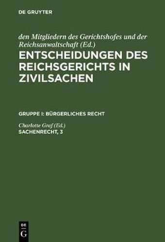 Cover image for Entscheidungen des Reichsgerichts in Zivilsachen, Sachenrecht, 3