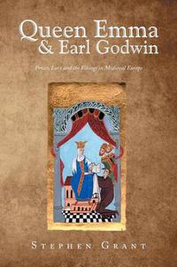 Cover image for Queen Emma & Earl Godwin: Power, Love and the Vikings in Medieval Europe