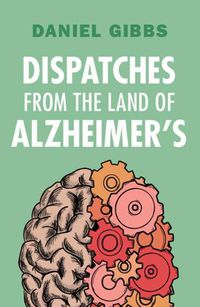 Cover image for Dispatches from the Land of Alzheimer's