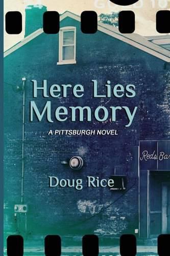 Cover image for Here Lies Memory: A Pittsburgh Novel