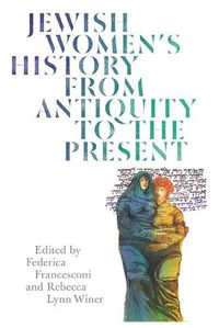 Cover image for Jewish Women's History from Antiquity to the Present