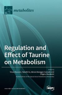 Cover image for Regulation and Effect of Taurine on Metabolism