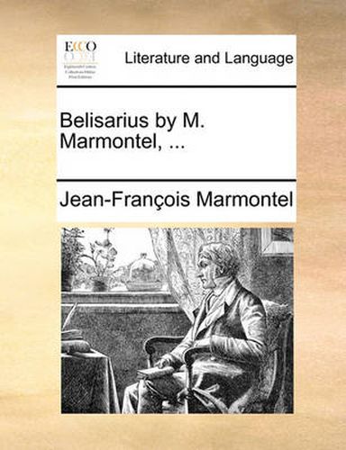 Cover image for Belisarius by M. Marmontel, ...