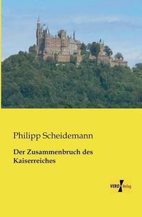 Cover image for Der Zusammenbruch des Kaiserreiches