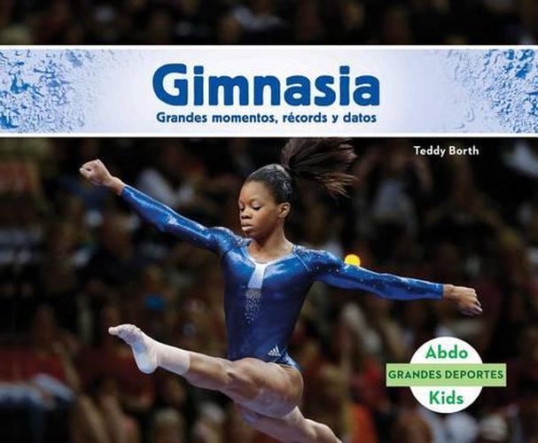 Cover image for Gimnasia: Grandes Momentos, Records y Datos / Great Moments, Records, and Facts