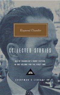 Cover image for Collected Stories of Raymond Chandler: Introduction by John Bayley