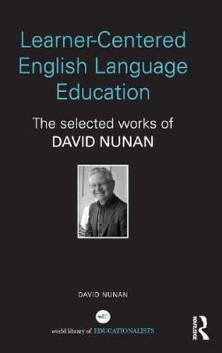 Cover image for Learner-Centered English Language Education: The Selected Works of David Nunan