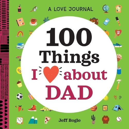 Cover image for A Love Journal: 100 Things I Love about Dad