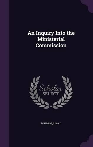 Cover image for An Inquiry Into the Ministerial Commission