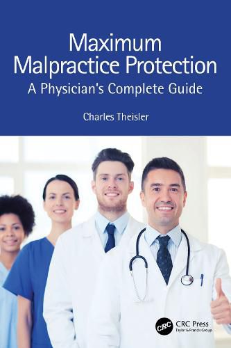 Cover image for Maximum Malpractice Protection: A Physician's Complete Guide