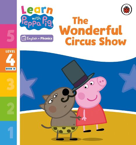 Cover image for Learn with Peppa Phonics Level 4 Book 18 - The Wonderful Circus Show (Phonics Reader)