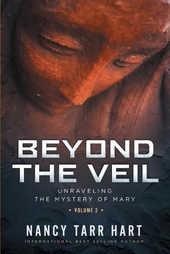 Cover image for Beyond the Veil: Unraveling the Mystery of Mary