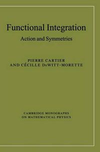 Cover image for Functional Integration: Action and Symmetries