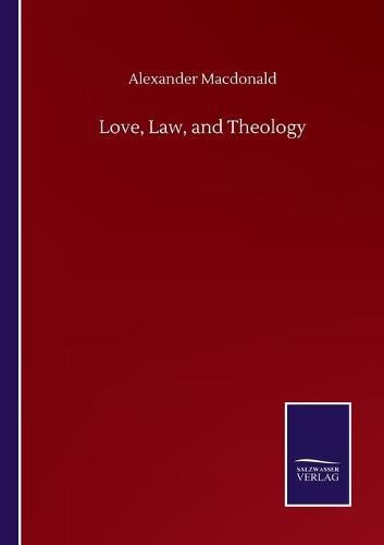 Cover image for Love, Law, and Theology