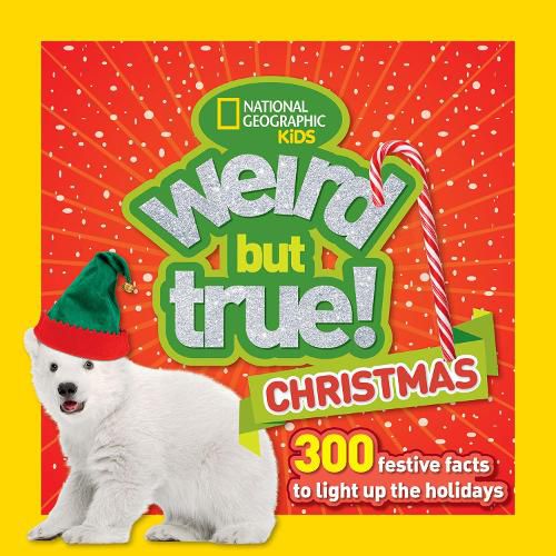 Cover image for Weird But True! Christmas: 300 Festive Facts to Light Up the Holidays