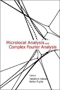 Cover image for Microlocal Analysis And Complex Fourier Analysis