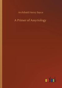 Cover image for A Primer of Assyriology